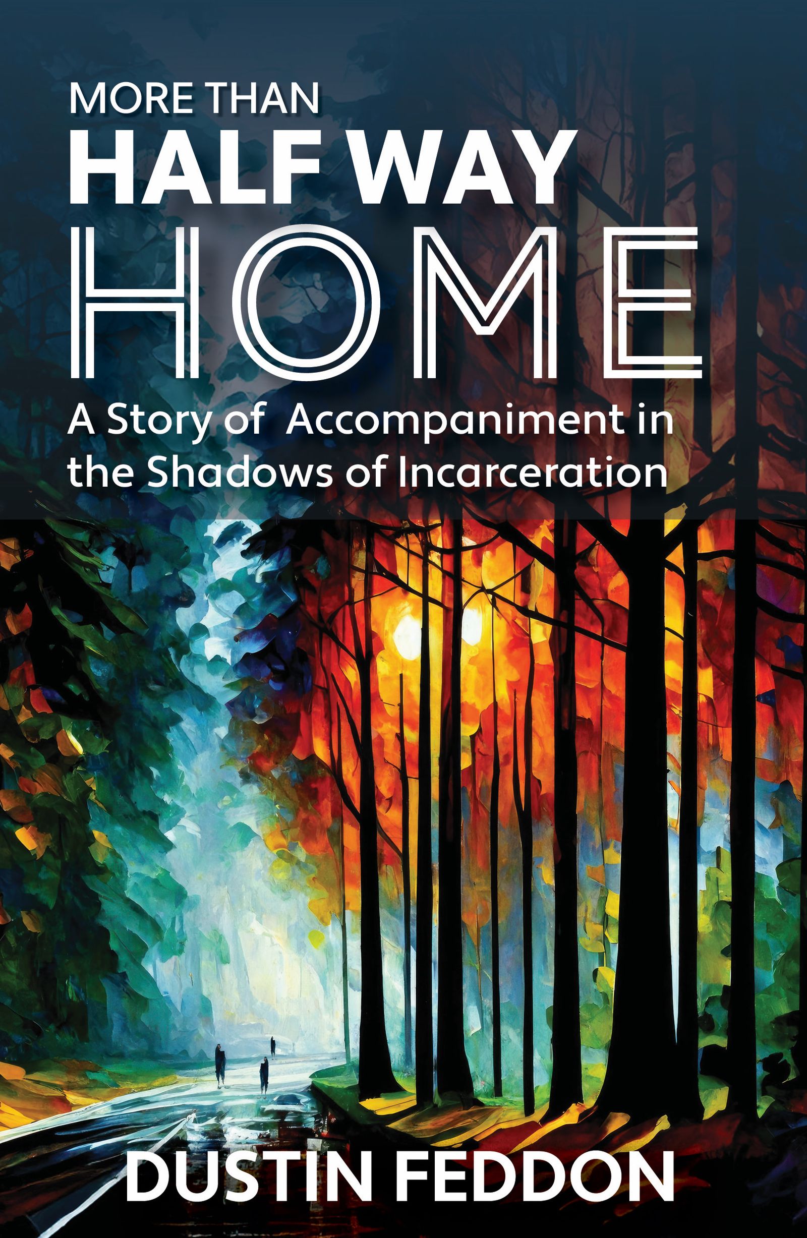 More Than Halfway Home — Fr. Dustin Feddon